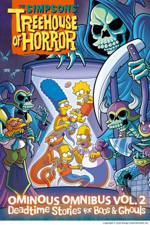 The Simpsons Treehouse of Horror Ominous Omnibus Vol. 2: Deadtime Stories for Boos & Ghouls de Matt Groening