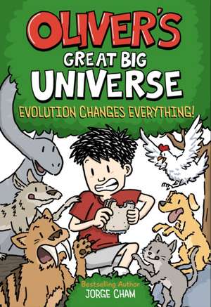 Oliver's Great Big Universe #3: Evolution Changes Everything! de Jorge Cham