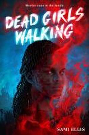 Dead Girls Walking de Sami Ellis