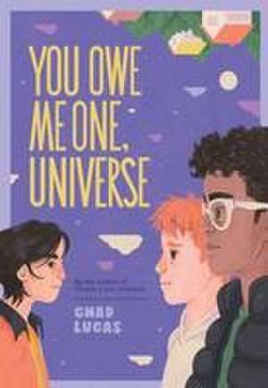 You Owe Me One, Universe de Chad Lucas