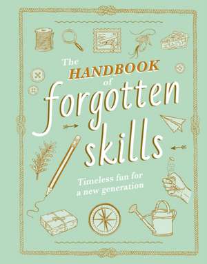 The Handbook of Forgotten Skills de Elaine Batiste