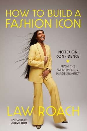 How to Build a Fashion Icon de Law Roach