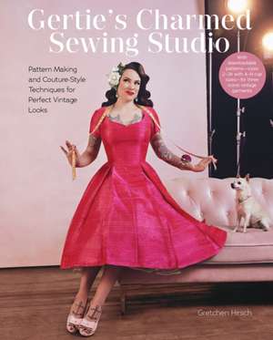 Gertie's Charmed Sewing Studio de Gretchen Hirsch