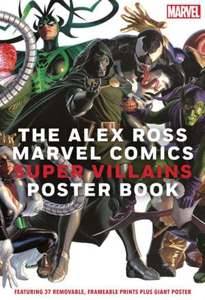 The Alex Ross Marvel Comics Super Villains Poster Book de Alex Ross