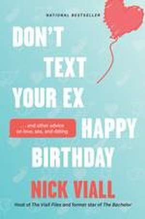 Don't Text Your Ex Happy Birthday de Nick Viall