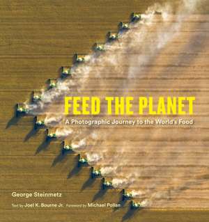 Feed the Planet de George Steinmetz