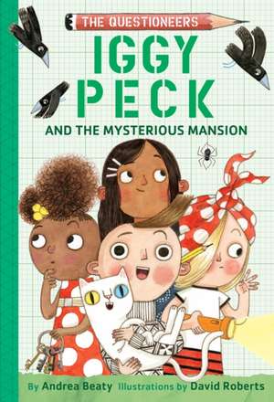 Iggy Peck and the Mysterious Mansion de Andrea Beaty