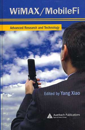 WiMAX/MobileFi: Advanced Research and Technology de Yang Xiao
