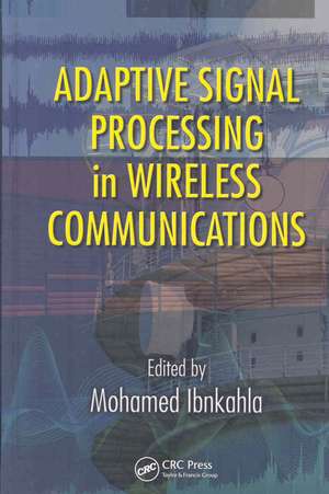 Adaptive Signal Processing in Wireless Communications de Mohamed Ibnkahla