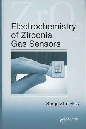 Electrochemistry of Zirconia Gas Sensors de Serge Zhuiykov