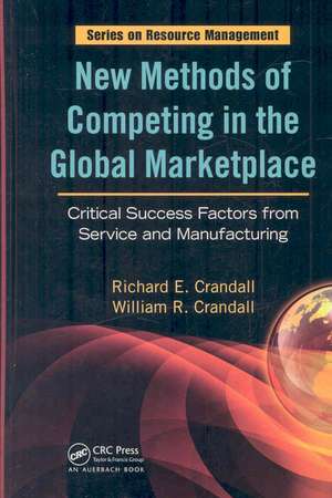 New Methods of Competing in the Global Marketplace: Critical Success Factors from Service and Manufacturing de Richard E. Crandall