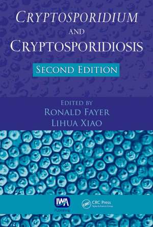 Cryptosporidium and Cryptosporidiosis de Ronald Fayer