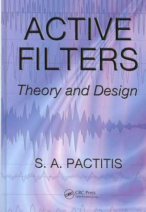 Active Filters: Theory and Design de S.A. Pactitis