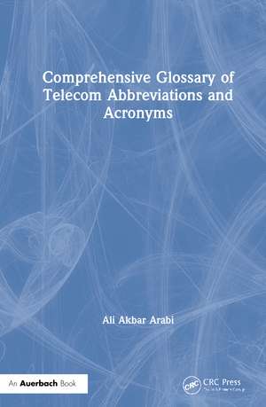 Comprehensive Glossary of Telecom Abbreviations and Acronyms de Ali Akbar Arabi