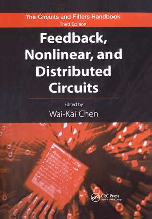 Feedback, Nonlinear, and Distributed Circuits de Wai-Kai Chen