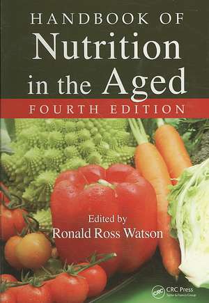 Handbook of Nutrition in the Aged de Ronald Ross Watson