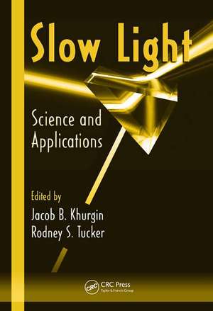 Slow Light: Science and Applications de Jacob B. Khurgin