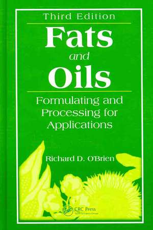 Fats and Oils: Formulating and Processing for Applications, Third Edition de Richard D. O'Brien