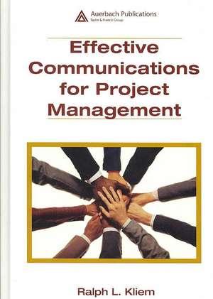 Effective Communications for Project Management de Ralph L. Kliem, PMP