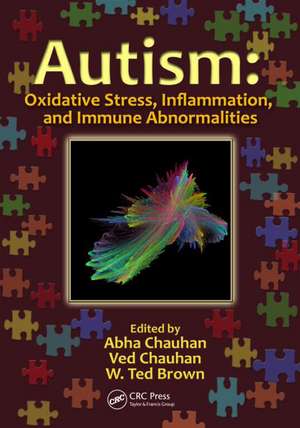 Autism: Oxidative Stress, Inflammation, and Immune Abnormalities de Abha Chauhan