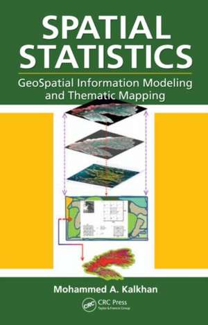 Spatial Statistics: GeoSpatial Information Modeling and Thematic Mapping de Mohammed A. Kalkhan