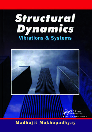 Structural Dynamics: Vibration and Systems de Mamata Mukhopadhyay