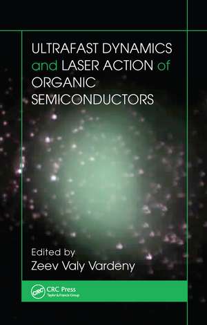 Ultrafast Dynamics and Laser Action of Organic Semiconductors de Zeev Valy Vardeny