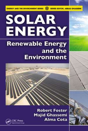 Solar Energy: Renewable Energy and the Environment de Robert Foster