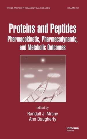 Proteins and Peptides: Pharmacokinetic, Pharmacodynamic, and Metabolic Outcomes de Randall J. Mrsny