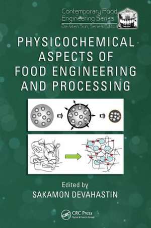 Physicochemical Aspects of Food Engineering and Processing de Sakamon Devahastin