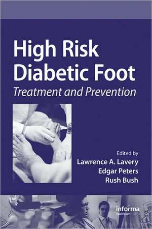 High Risk Diabetic Foot: Treatment and Prevention de Lawrence A. Lavery