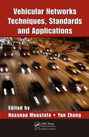 Vehicular Networks: Techniques, Standards, and Applications de Hassnaa Moustafa