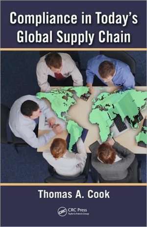 Compliance in Today's Global Supply Chain de Thomas A. Cook