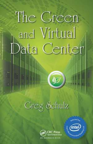 The Green and Virtual Data Center de Greg Schulz