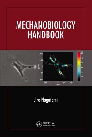 Mechanobiology Handbook de Jiro Nagatomi