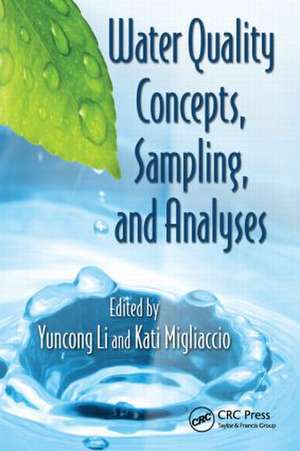 Water Quality Concepts, Sampling, and Analyses de Yuncong Li