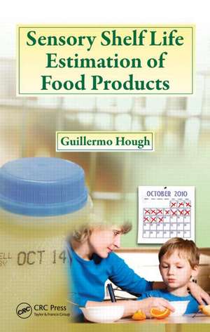 Sensory Shelf Life Estimation of Food Products de Guillermo Hough