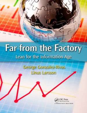 Far from the Factory: Lean for the Information Age de George Gonzalez-Rivas