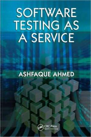 Software Testing as a Service de Ashfaque Ahmed