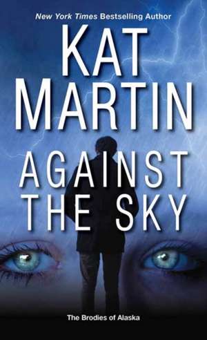 Against the Sky de Kat Martin