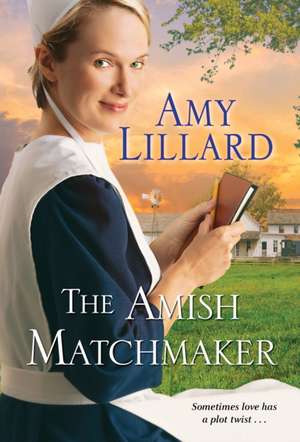 The Amish Matchmaker de Amy Lillard