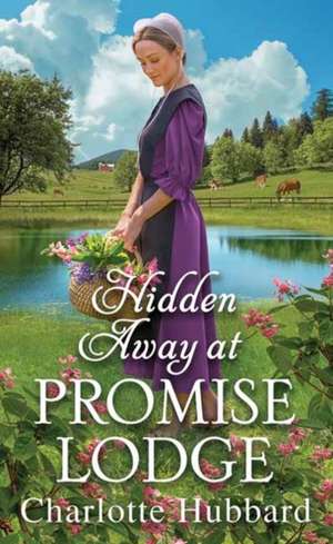 Hidden Away at Promise Lodge de Charlotte Hubbard