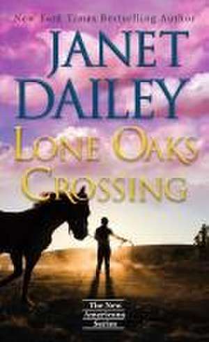 Lone Oaks Crossing de Janet Dailey