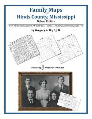 Family Maps of Hinds County, Mississippi de Gregory a. Boyd J. D.