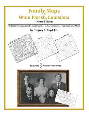 Family Maps of Winn Parish, Louisiana de Gregory a. Boyd J. D.