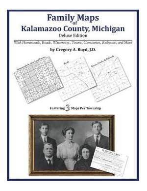 Family Maps of Kalamazoo County, Michigan de Gregory a. Boyd J. D.