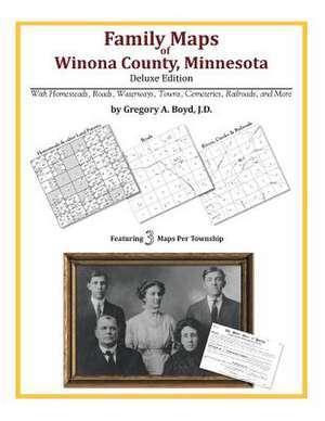 Family Maps of Winona County, Minnesota de Gregory a. Boyd J. D.