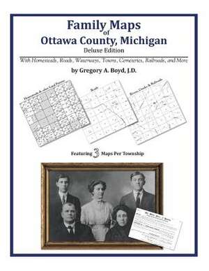 Family Maps of Ottawa County, Michigan de Gregory a. Boyd J. D.