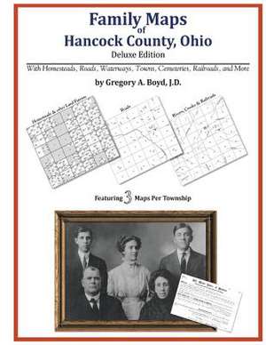 Family Maps of Hancock County, Ohio de Gregory a. Boyd J. D.