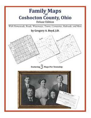 Family Maps of Coshocton County, Ohio de Gregory a. Boyd J. D.